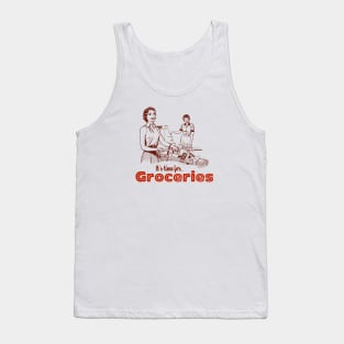It's time for Groceries Tank Top